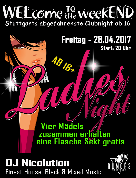 Party Flyer: WELcome to the weekEND - Ladies Night (ab 16) am 28.04.2017 in Stuttgart