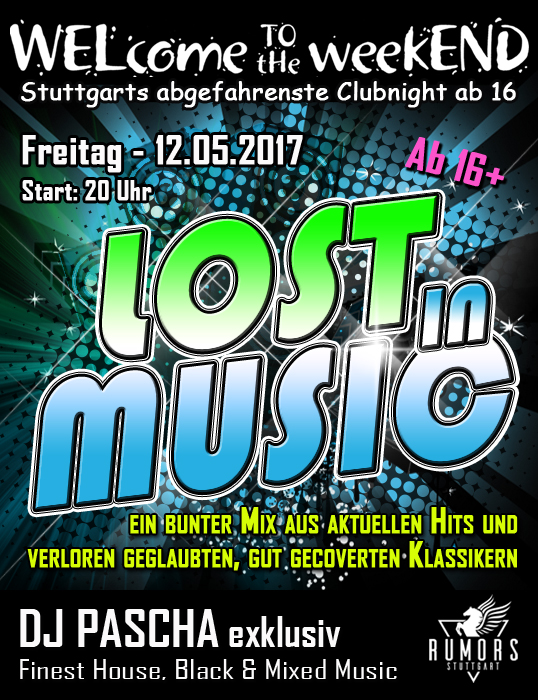 Party Flyer: WELcome to the weekEND - Lost in Music (ab 16) am 12.05.2017 in Stuttgart