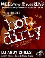 WELcome to the weekEND - Hot & Dirty (ab 16) am Freitag, 11.11.2016