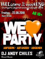 WELcome to the weekEND - We love Party (ab 16) am Freitag, 22.06.2018